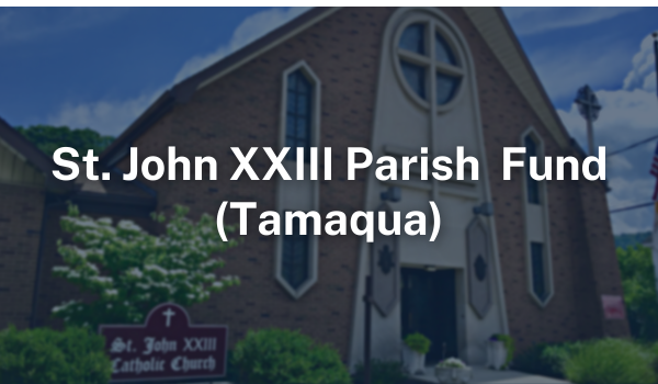 St. John XXIII Parish Fund (Tamaqua)