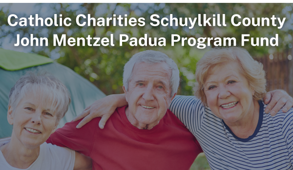Catholic Charities Schuylkill County John Mentzel Padua Program Fund