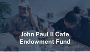 John Paul II Cafe Endowment Fund